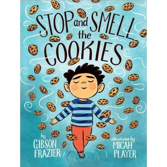 Stop and Smell the Cookies - by Gibson Frazier (Hardcover) - Picture 1 of 8